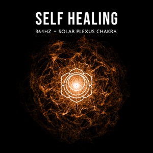 Self Healing: 364Hz - Solar Plexus Chakra: Self Esteem Booster, Confidence & Motivation, Activation of the Imagination, Intention, And Intuition
