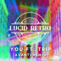 You (Avanti Remix) [feat. Trip] - Single - Lucid Retro