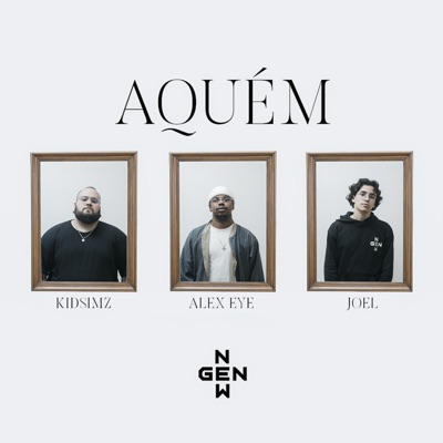 Aquém (feat. Alex Eye, KidSimz & JOEL) - Single