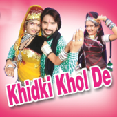Khidki Khol De - Lakshman Singh Rawat, Yogesh Marwadi & Durgesh Ji