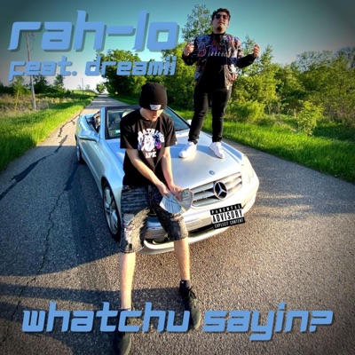 Whatchu Sayin? (feat. Dreamii) - Single