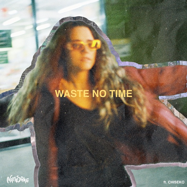 Waste No Time (feat. CHISEKO)