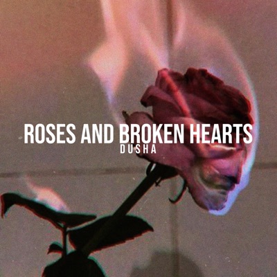 roses and broken hearts - Single