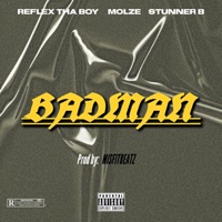 BADMAN (feat. Molze & Stunner B) - Single - ReFlex Tha Boy