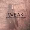 Weak (feat. May Raya) [Boonz Tropical Remix] - Single