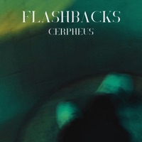 Flashbacks :( - Single - Cerpheus