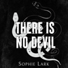 There Is No Devil: Sinners Duet, Book 2 (Unabridged) - Sophie Lark