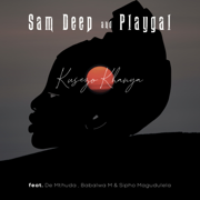 Kusezo Khanya (feat. De Mthuda, Babalwa M & Sipho Magudulela) - Sam Deep & Playgal