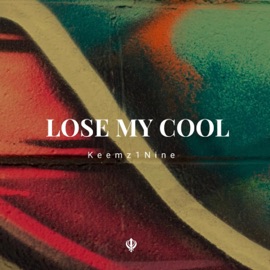 Lose My Cool Keemz1Nine