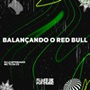 Balançando o Red Bull - Single