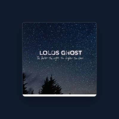 Listen to Lolos Ghost, watch music videos, read bio, see tour dates & more!