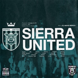 Sierra United (feat. Naske, JBL, Osama OZN, J. Renks, Familifla, Elezeta Barrios, Jime, Cosko GDF, A.Nielfa, Zehache, Narkez, Hachedenet, Chalo, Eosh, Carlytos Vela, Kidgame, Lonas & Vity)