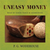 Uneasy Money - P. G. Wodehouse