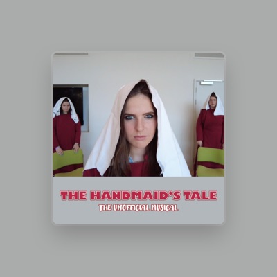 Listen to The Handmaid's Tale: The Unofficial Musical, watch music videos, read bio, see tour dates & more!