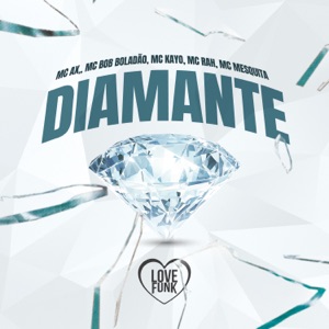 Diamante (feat. Mc Mesquita & MC Rah)