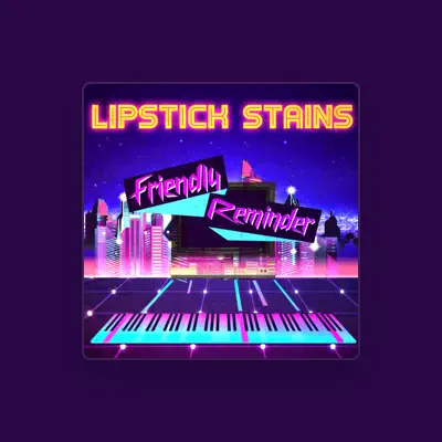 Listen to Lipstick Stains, watch music videos, read bio, see tour dates & more!