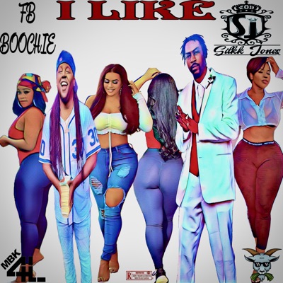 I Like (feat. FB Boochie) - Single