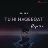 Tu Hi Haqeeqat (Reprise) - Single