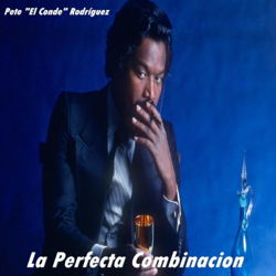 La Perfecta Combinacion - Pete "El Conde" Rodríguez &amp; Johnny Pacheco Cover Art