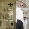 Auch der liebe Gott hört gerne Schlager - Single