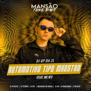 Automotivo Tipo Maestro (feat. MC W1, DJ DN, Megabaile Do Areias, Dj W-Beatz, DJ Douglinhas, DJ Ery, JC NO BEAT & MANSÃO FUNK RAVE)