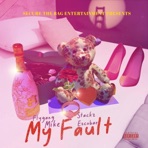 My Fault (feat. Stackz Escobar) - Single