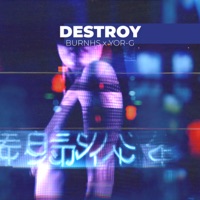 Destroy - Single - BURNHS & Yor-G