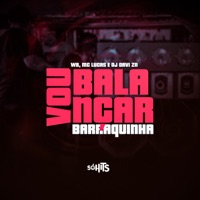 Vou Balançar Barraquinha - Single - WB, MC LUCAS & DJ DAVI ZN