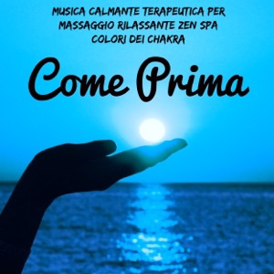 Come Prima: Musica calmante terapeutica per massaggio rilassante
