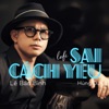 Sai Cách Yêu (Lofi) - Single