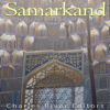 Samarkand: The History and Legacy of One of Asia's Oldest Cities (Unabridged) - Charles River Editors