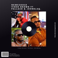 Nkwesoose (feat. John Blaq & Pallaso) [Instrumental] [Instrumental] - Single - Video Brown