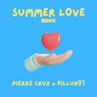 Summer Love (Remix) - Single - Pierre Cruz & Killua97