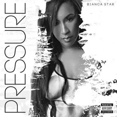 Bianca Star adlı sanatçının Pressure - Single albümünü dinle