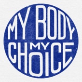 Margaret Glaspy - My Body My Choice