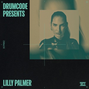 Drumcode Presents 002: Lilly Palmer (DJ Mix)