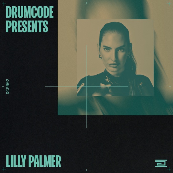 Drumcode Presents 002: Lilly Palmer (DJ Mix)