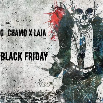 G CHAMO - BLACK FRIDAY (feat. LAJA)
