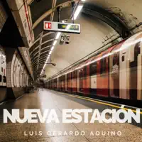 Nueva Estación — Luis Gerardo Aquino