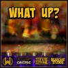 What Up? (feat. Stevie Stone & Cookies & Crème) - Single