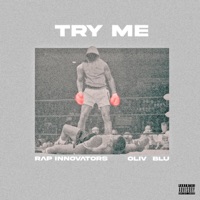 Try Me (feat. Oliv Blu) - Single - Rap Innovators