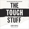 The Tough Stuff: Seven Hard Truths About Being a Head Coach (Unabridged) - Cody Royle