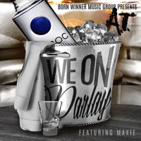 A.T. WE ON PARLAY (feat. Maxie) - Single - A.T.