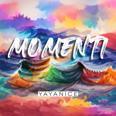 Momenti - Yayanice