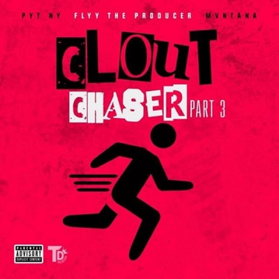 Clout Chaser Pt. 3 (feat. Pyt Ny) - Single