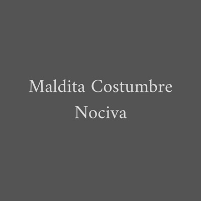 Maldita Costumbre Nociva - Single