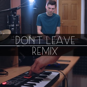 Don't Leave (Remix) - Single
