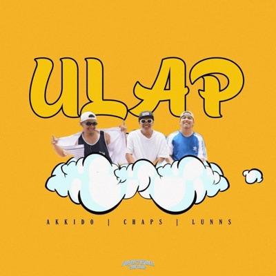 Ulap (feat. Akkido, Lunns, Chaps & Prince Ego-ogan) - Single