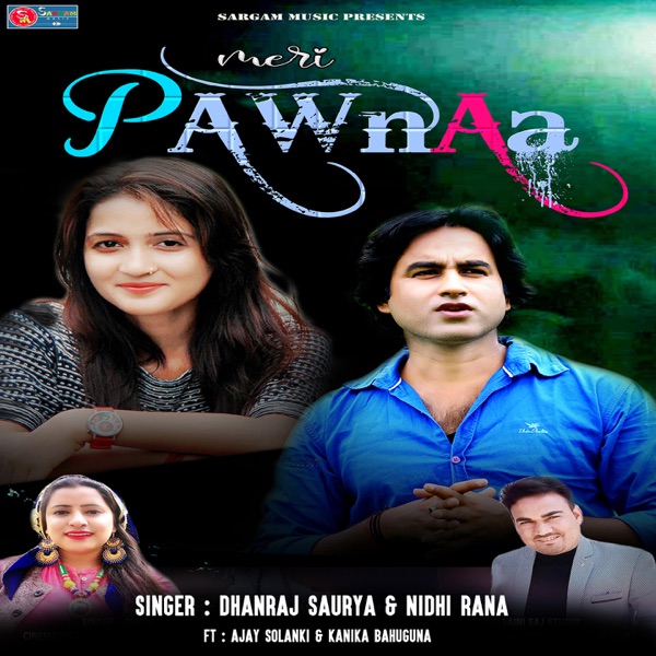 Meri Pawnaa (feat. Ajay Solanki & Kanika Bahuguna)
