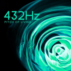 432Hz- Pitch of Living: Healing Miracles for the Whole Body Regeneration, Emotional Reasurrance, Firm Headspace